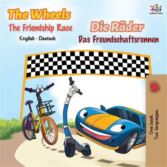 Cover for Kidkiddos Books · The Wheels -The Friendship Race: English German Bilingual Book - English German Bilingual Collection (Paperback Book) [2nd edition] (2019)