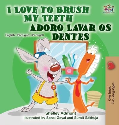 Cover for Shelley Admont · I Love to Brush My Teeth (English Portuguese Bilingual Book - Portugal) (Hardcover Book) (2020)
