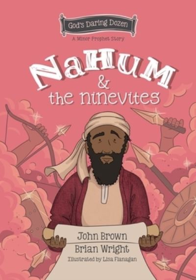 Cover for Brian J. Wright · Nahum and the Ninevites: The Minor Prophets, Book 8 - God’s Daring Dozen (Hardcover Book) (2023)