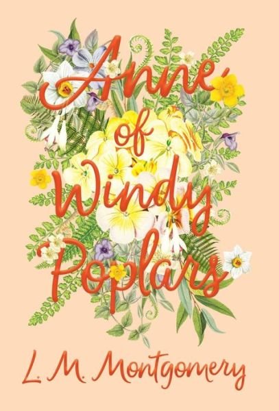 Cover for Lucy Maud Montgomery · Anne of Windy Poplars - Anne of Green Gables (Gebundenes Buch) (2018)