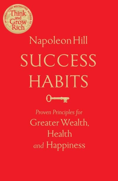 Cover for Napoleon Hill · Success Habits: Proven Principles for Greater Wealth, Health, and Happiness (Pocketbok) (2019)
