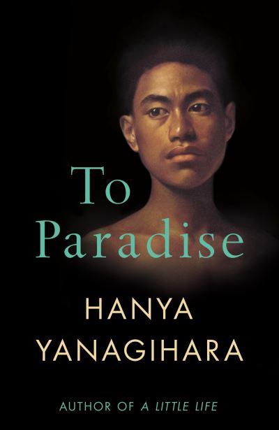 Cover for Hanya Yanagihara · To Paradise (Hardcover bog) (2022)