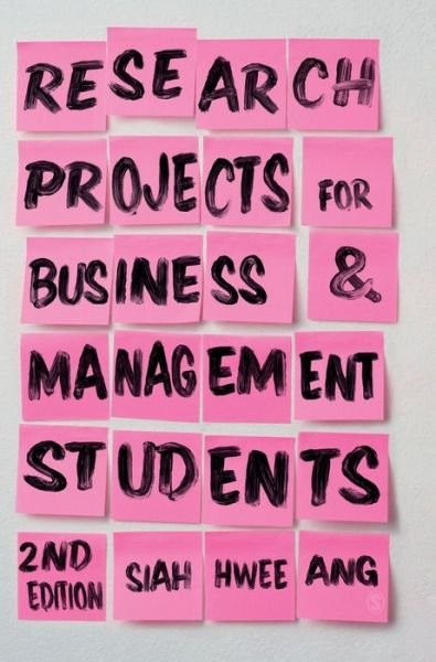 Research Projects for Business & Management Students - Siah Hwee Ang - Bücher - Sage Publications Ltd - 9781529709476 - 24. Februar 2021