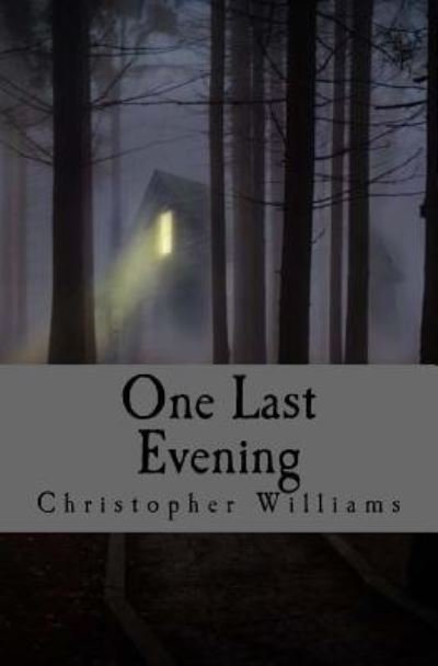 Cover for Christopher Williams · One Last Evening (Paperback Book) (2016)