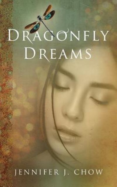 Cover for Jennifer J Chow · Dragonfly Dreams (Paperback Book) (2016)