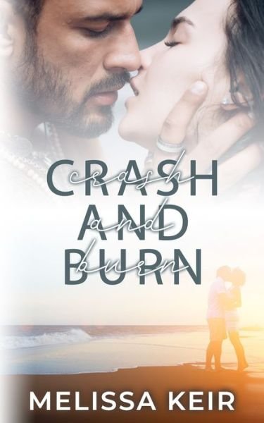 Cover for Melissa Keir · Crash and Burn (Paperback Book) (2016)