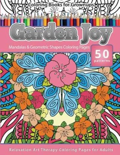 Cover for Grownup Coloring Books · Coloring Books for Grownups Garden Joy (Paperback Book) (2016)