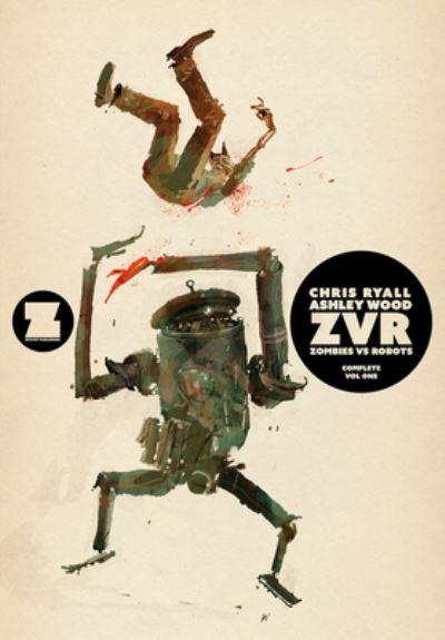 ZVRC: Zombies Vs Robots Complete, Volume 1 - Chris Ryall - Books - Image Comics - 9781534323476 - January 10, 2023