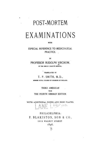 Post-Mortem Examinations, with Especial Reference to Medico-Legal Practice - Rudolf Virchow - Books - Createspace Independent Publishing Platf - 9781535285476 - July 14, 2016