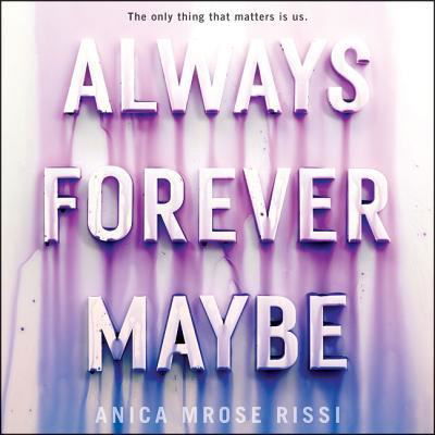 Always Forever Maybe - Anica Mrose Rissi - Musikk - Harper Teen - 9781538549476 - 5. juni 2018