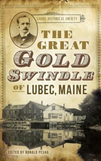 Cover for Carrie C Bangs · The Great Gold Swindle of Lubec, Maine (Hardcover Book) (2013)
