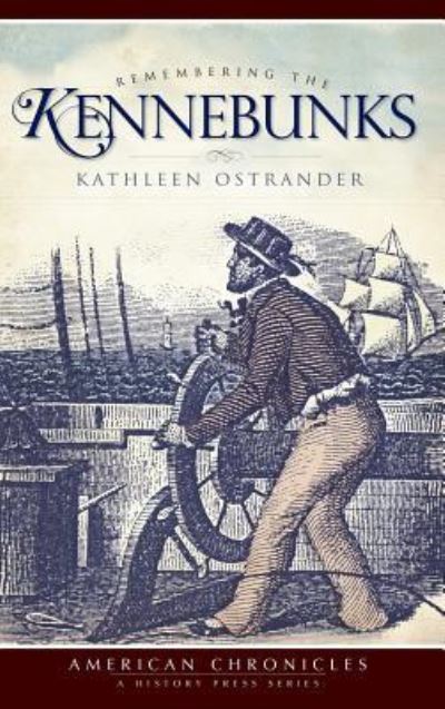 Cover for Kathleen Ostrander · Remembering the Kennebunks (Hardcover Book) (2009)