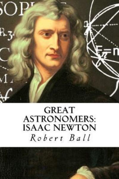 Cover for Robert Stawell Ball · Great Astronomers (Paperback Book) (2016)