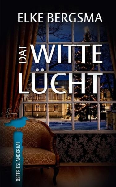 Cover for Elke Bergsma · Dat witte L cht - Ostfriesland-Kurzkrimi (Paperback Book) (2016)