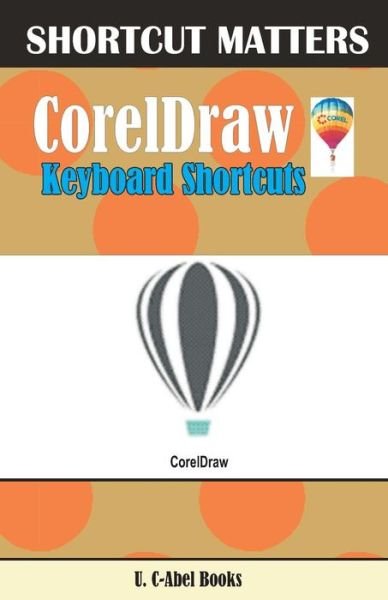 Cover for U C-Abel Books · CorelDRAW Keyboard Shortcuts (Paperback Book) (2017)
