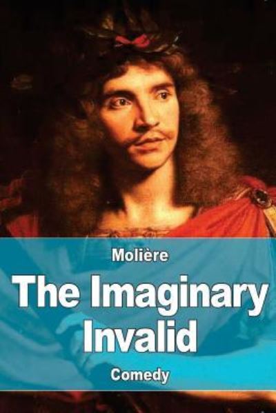 Cover for Jean-baptiste Moliere · The Imaginary Invalid (Paperback Book) (2017)