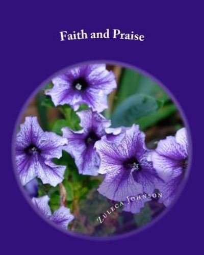 Cover for Zuleca Johnson · Faith &amp; Praise (Paperback Book) (2017)