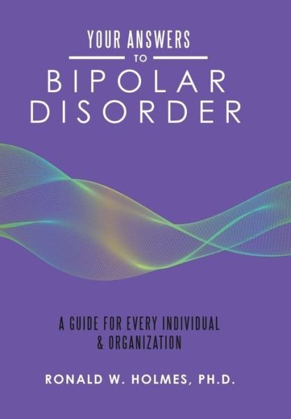 Cover for Ronald W Holmes · Your Answers to Bipolar Disorder (Innbunden bok) (2019)