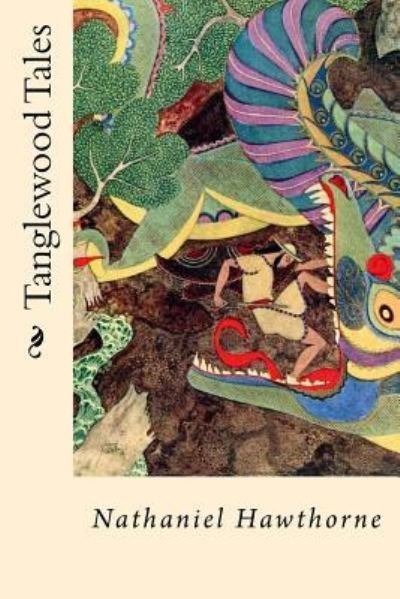 Tanglewood Tales - Nathaniel Hawthorne - Bøger - Createspace Independent Publishing Platf - 9781546373476 - 29. april 2017