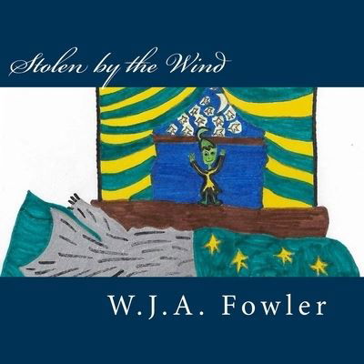 Cover for W J a Fowler · Stolen by the Wind (Paperback Book) (2017)