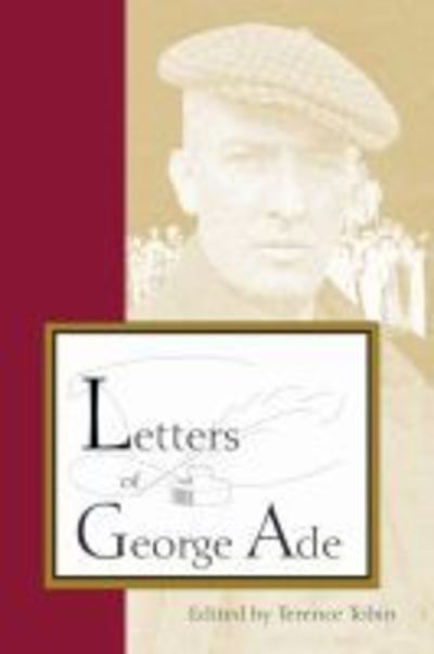 Cover for Terence Tobin · Letters of George Ade (Paperback Book) [Annotated edition] (1999)