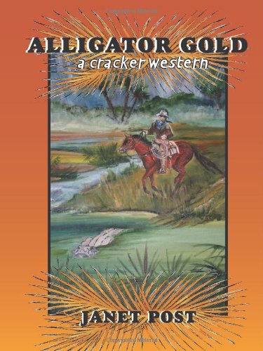 Cover for Janet Post · Alligator Gold - Cracker Western (Taschenbuch) (2009)