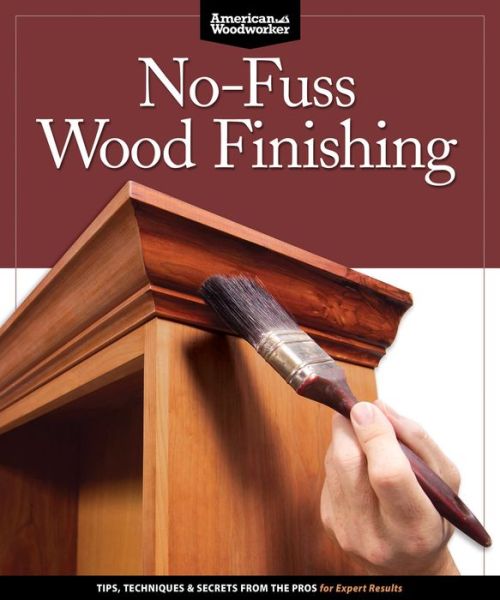 Cover for Randy Johnson · No-Fuss Wood Finishing: Tips, Techniques &amp; Secrets from the Pros for Expert Results (Paperback Book) [First Tion edition] (2012)