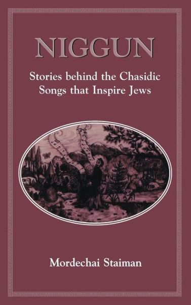 Cover for Mordechai Staiman · Niggun: Stories Behind the Chasidic Songs That Inspire Jews (Hardcover Book) (1977)