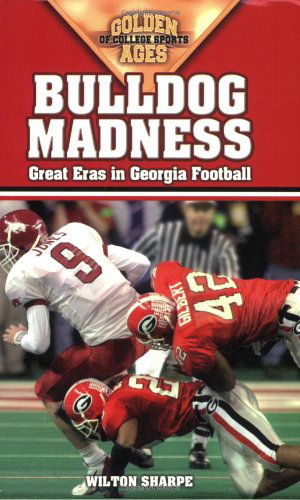 Cover for Wilton Sharpe · Bulldog Madness: Golden Ages of Georgia Football (Paperback Book) (2005)