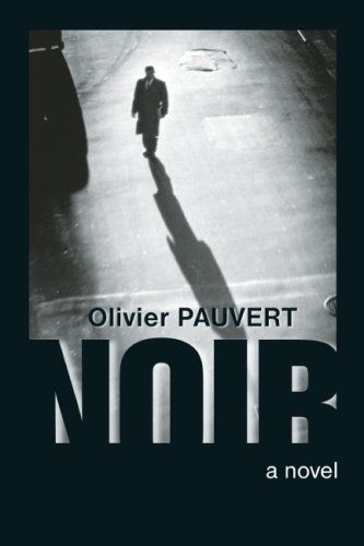 Cover for Olivier Pauvert · Noir: a Novel (Paperback Book) (2008)
