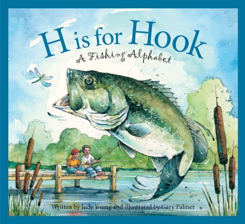Cover for Judy Young · H is for Hook: a Fishing Alphabet (Sports Alphabet) (Hardcover Book) (2008)