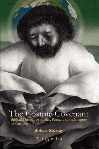 Cover for Robert Murray · The Cosmic Covenant: Biblical Themes of Justice, Peace and the Integrity of Creation (Paperback Book) (2007)