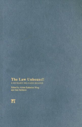 Law Unbound!: A Richard Delgado Reader - Richard Delgado - Books - Taylor & Francis Inc - 9781594512476 - June 15, 2007