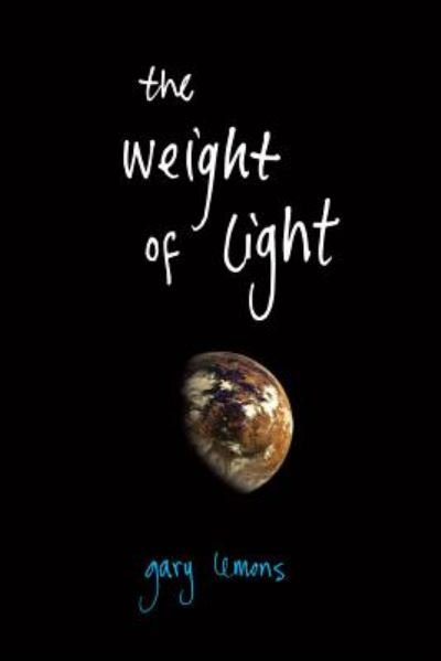 Cover for Gary Lemons · The Weight of Light (Pocketbok) (2017)