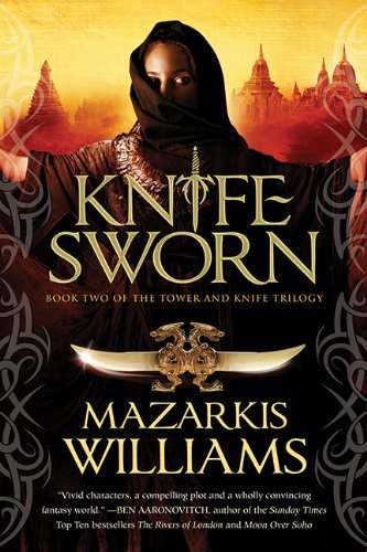 Knife Sworn: Book Two of the Tower and Knife Trilogy - Mazarkis Williams - Bøger - Night Shade Books - 9781597805476 - 7. oktober 2014