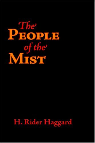 The People of the Mist - H. Rider Haggard - Books - Waking Lion Press - 9781600963476 - July 30, 2008