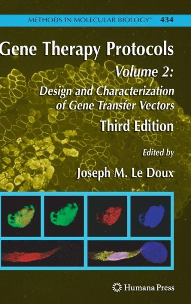 Cover for Joseph M Le Doux · Gene Therapy Protocols: Volume 2: Design and Characterization of Gene Transfer Vectors - Methods in Molecular Biology (Hardcover Book) [3rd ed. 2008 edition] (2008)