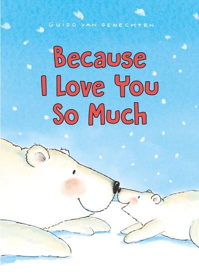 Cover for Guido Genechten · Because I Love You So Much (Board book) (2022)