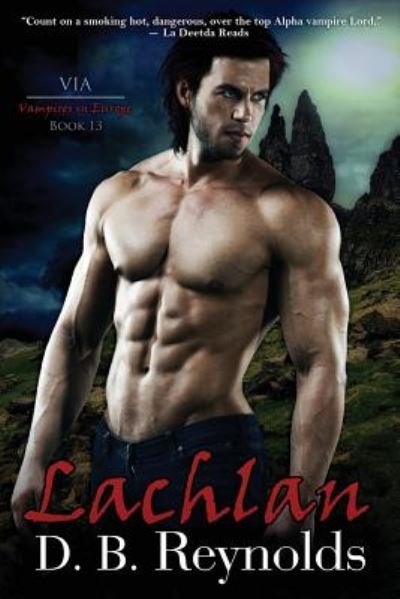 Cover for D. B. Reynolds · Lachlan : VIA : Vampires in Europe, Book 13 (Paperback Book) (2019)