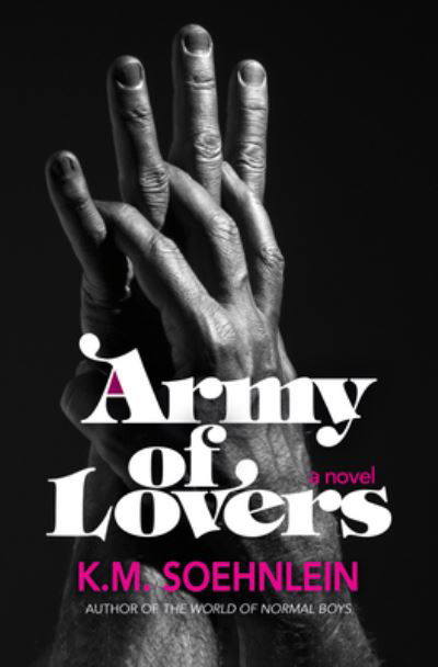 Army of Lovers - K. M. Soehnlein - Books - BYWATER BOOKS - 9781612942476 - October 11, 2022