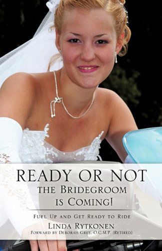 Cover for Linda Rytkonen · Ready or Not, the Bridegroom is Coming! (Paperback Book) (2011)