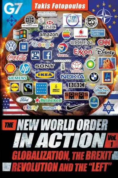 Cover for Takis Fotopoulos · New World Order in Action: Volume 1 -- Globalization, the Brexit Revolution &amp; the &quot;Left&quot; -- Towards a Democratic Community of Sovereign Nations (Paperback Book) (2016)