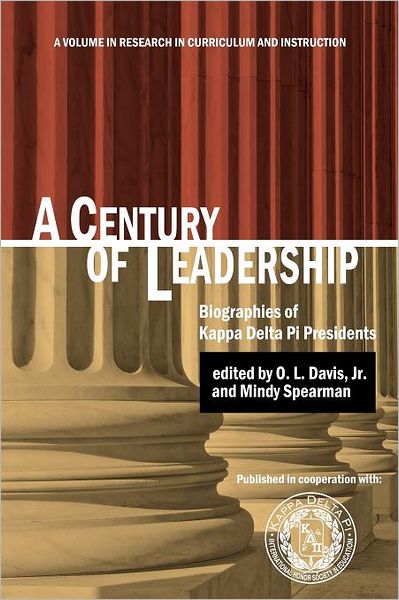 Cover for Jr O L Davis · A Century of Leadership: Biographies of Kappa Delta Pi Presidents (Paperback Book) (2011)