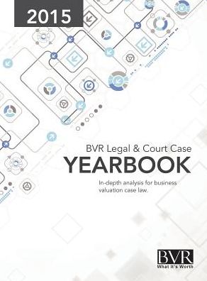 BVR Legal & Court Case Yearbook 2015 -  - Bücher - Business Valuation Resources - 9781621500476 - 6. März 2015