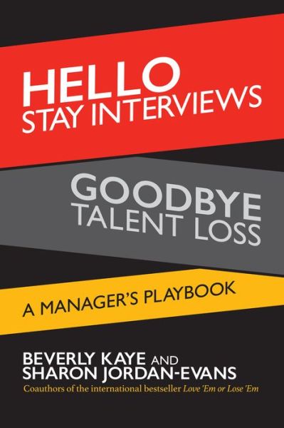 Cover for Beverly Kaye · Hello Stay Interviews, Goodbye Talent Loss: A Manager's Playbook (Taschenbuch) (2015)