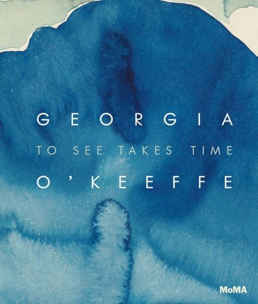 Cover for Samantha Friedman · Georgia O'Keeffe: To See Takes Time (Hardcover Book) (2023)