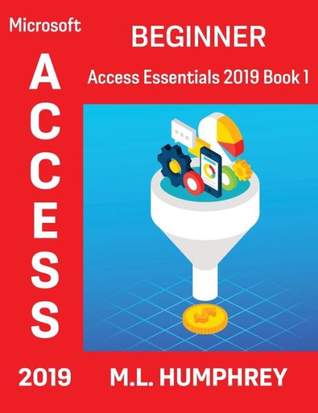 Cover for M L Humphrey · Access 2019 Beginner (Hardcover Book) (2021)