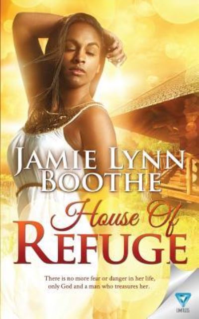 House Of Refuge - Jamie Lynn Boothe - Books - Limitless Publishing, LLC - 9781640349476 - September 26, 2018