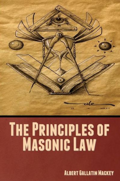 Cover for Albert Gallatin Mackey · The Principles of Masonic Law (Taschenbuch) (2022)