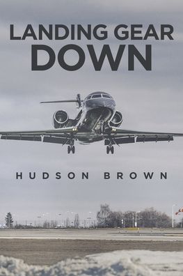 Cover for Hudson Brown · Landing Gear Down (Paperback Book) (2020)